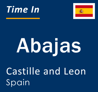 Current local time in Abajas, Castille and Leon, Spain