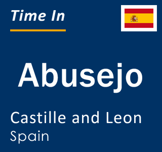 Current local time in Abusejo, Castille and Leon, Spain