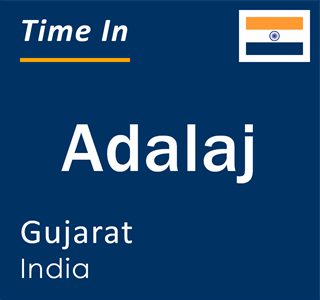 Current local time in Adalaj, Gujarat, India
