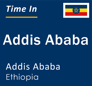 Current Local Time in Addis Ababa, Addis Ababa, Ethiopia