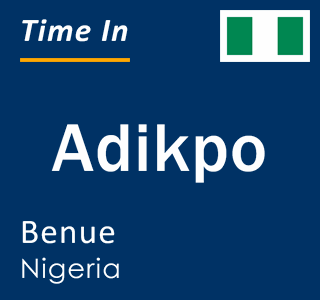 Current local time in Adikpo, Benue, Nigeria