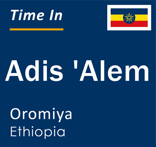 Current local time in Adis 'Alem, Oromiya, Ethiopia