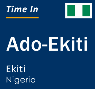 Current local time in Ado-Ekiti, Ekiti, Nigeria