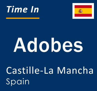 Current local time in Adobes, Castille-La Mancha, Spain