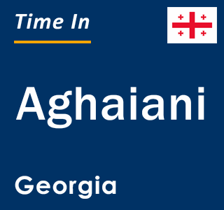 Current local time in Aghaiani, Georgia