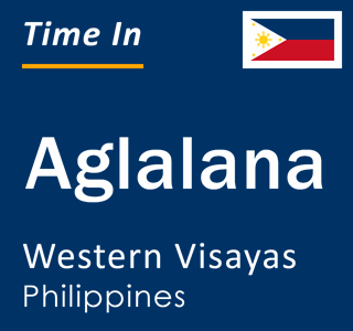 Current local time in Aglalana, Western Visayas, Philippines