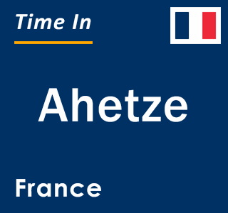 Current local time in Ahetze, France