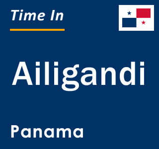 Current local time in Ailigandi, Panama