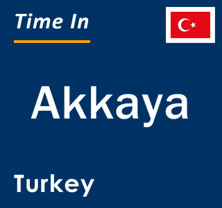 Current local time in Akkaya, Turkey