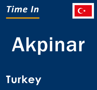Current local time in Akpinar, Turkey