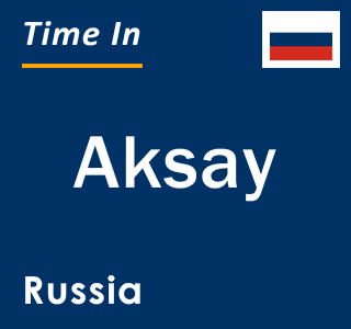 Current local time in Aksay, Russia