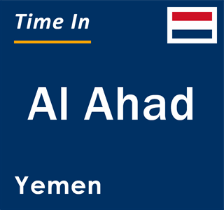 Current local time in Al Ahad, Yemen