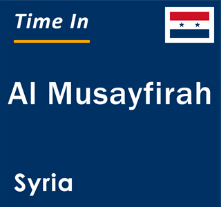 Current local time in Al Musayfirah, Syria