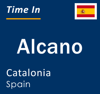 Current local time in Alcano, Catalonia, Spain