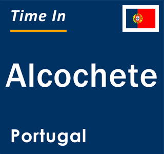 Current local time in Alcochete, Portugal