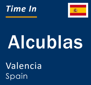 Current local time in Alcublas, Valencia, Spain