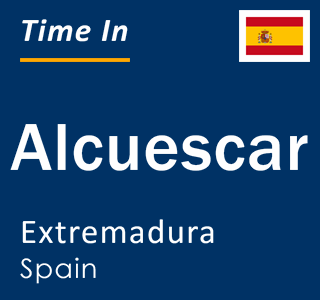 Current local time in Alcuescar, Extremadura, Spain