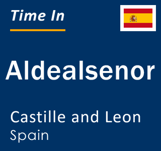 Current local time in Aldealsenor, Castille and Leon, Spain