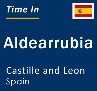 Current local time in Aldearrubia, Castille and Leon, Spain