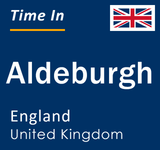 Current local time in Aldeburgh, England, United Kingdom