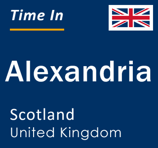 Current local time in Alexandria, Scotland, United Kingdom