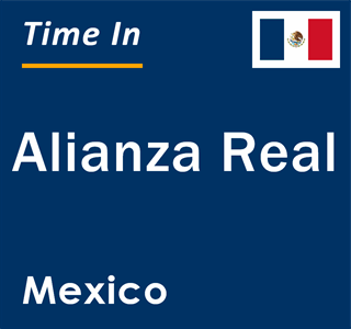 Current local time in Alianza Real, Mexico
