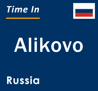 Current local time in Alikovo, Russia