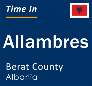 Current local time in Allambres, Berat County, Albania