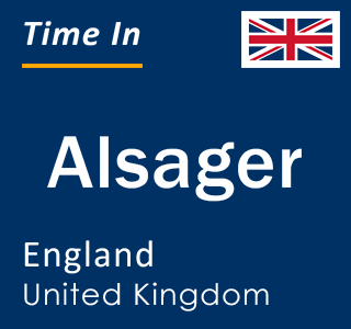 Current local time in Alsager, England, United Kingdom