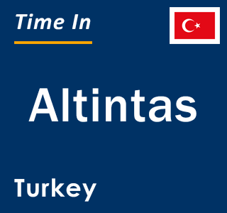 Current local time in Altintas, Turkey