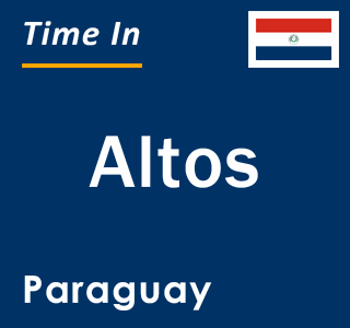 Current local time in Altos, Paraguay