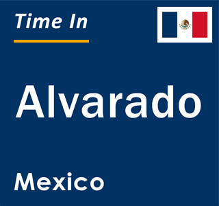 Current local time in Alvarado, Mexico