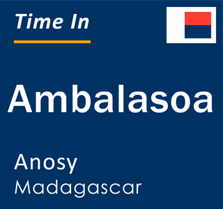 Current local time in Ambalasoa, Anosy, Madagascar