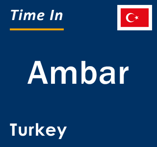 Current local time in Ambar, Turkey