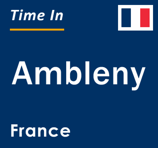 Current local time in Ambleny, France