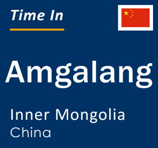 Current local time in Amgalang, Inner Mongolia, China