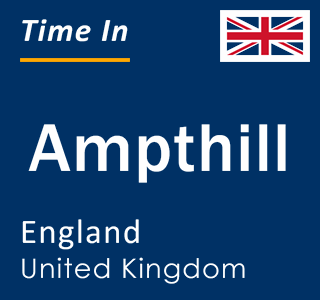 Current local time in Ampthill, England, United Kingdom