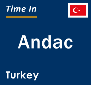 Current local time in Andac, Turkey