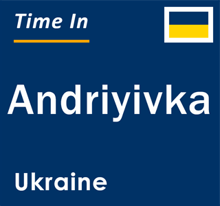 Current local time in Andriyivka, Ukraine