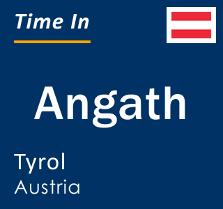Current local time in Angath, Tyrol, Austria