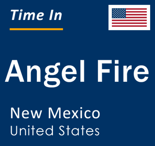 Current local time in Angel Fire, New Mexico, United States