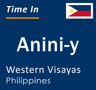 Current local time in Anini-y, Western Visayas, Philippines