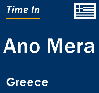 Current local time in Ano Mera, Greece