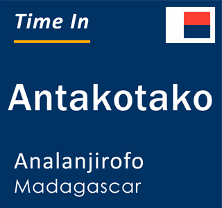 Current local time in Antakotako, Analanjirofo, Madagascar