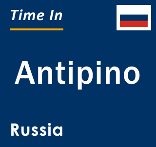 Current local time in Antipino, Russia