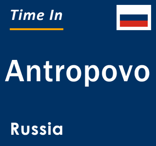 Current local time in Antropovo, Russia