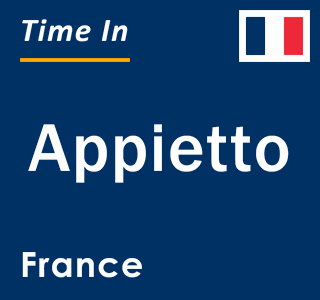 Current local time in Appietto, France
