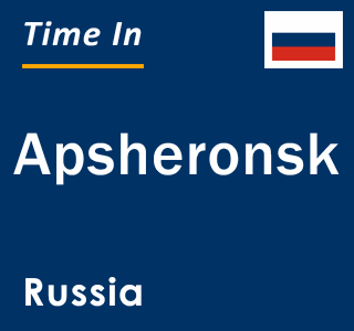 Current local time in Apsheronsk, Russia