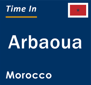 Current local time in Arbaoua, Morocco