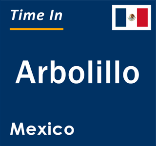 Current local time in Arbolillo, Mexico